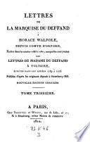 Lettres ... a Horace Walpole, depuis Comte d'Orford, ecrites dans les annees 1766 a 1780, auxquelles sont jointes des lettres ... a Voltaire, ecrites dans les annees 1759 a 1775 (etc.) Nouv. ed. corr