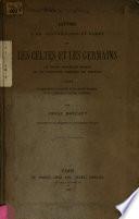 Lettres a M-M. Gaston Paris et Barry sur les Čeltes et les Germains les chants historiques Basques et les inscriptions Vascones des Čonvenae à propos de l'histoire der caractère et de l'ésprit français et de l'histoire des peuples Pyrénéens