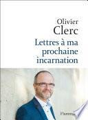Lettres à ma prochaine incarnation