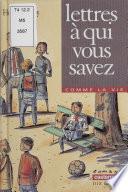 Lettres à qui vous savez