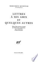Lettres à ses amis et quelques autres