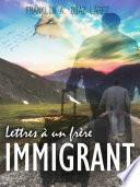 Lettres à un frère immigrant