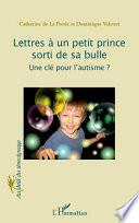 Lettres à un petit prince sorti de sa bulle