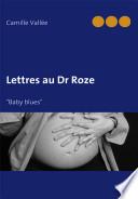 Lettres au Docteur Roze