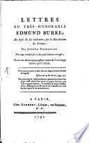 Lettres au très-honorable Edmund Burke, au sujet de ses réflexions sur la Révolution de France