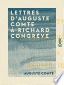 Lettres d'Auguste Comte à Richard Congrève