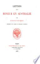 Lettres d'un Mineur en Australie ... précédes d'une lettre de T. de Banville