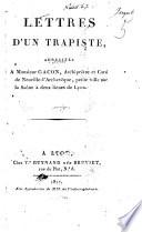 Lettres d'un trapiste, adressées à Monsieur Gacon, archiprêtre et curé de Neuville-l'Archevêque, petite ville sur la Saône à deux lieues de Lyon