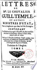 Lettres de Guill. Temple & autres ministres d'état, tant en Angleterre que dans les Pais étrangers