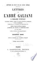 Lettres de l'abbé Galiani à Madame d'Èpinay, Voltaire, Diderot ... [et al.]
