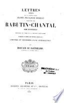 Lettres de la sainte Mère Jeanne-Françoise Frémyot baronne de Rabutin-Chantal...