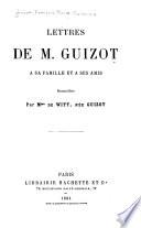 Lettres de M. Guizot à sa famille et à ses amis