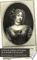 Lettres de madame de Sévigné, de sa famille et de ses amis