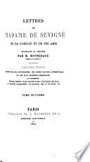 Lettres de madame de Sévigné, de sa famille et de ses amis, recueillies et annotées par m. Monmerqué