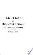 Lettres de Madame de Sévigny à sa fille et à ses amis