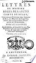 Lettres de messire Roger de Rabutin Comte de Bussy ... Avec les reponses