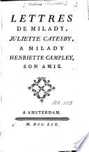 Lettres de Milady Juliette Catesby, à Milady Henriette Campley, son amie