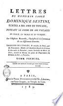 Lettres de monsieur l'abbé Dominique Sestini, écrites a ses amis en Toscane, pendant le cours de ses voyages en Italie, en Sicile et en Turquie ... Traduites de l'italien, & enrichies de notes, par m. Pingeron ... Tome premier [-troisieme]