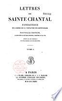 Lettres de sainte Chantal fondatrice de l'Ordre de la Visitation de Sainte-Marie