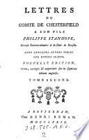 Lettres du Comte de Chesterfield a Son Fils Philippe Stanhope,Envoye Extraordinaire a la Cour de Dresde Avec quelques autres pieces sur divers sujets, Nouvelle Edition revue, corrigee et augmentee sur la septieme edition angloise