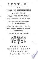 Lettres du Comte de Chesterfield a Son Fils Philippe Stanhope,Envoye Extraordinaire a la Cour de Dresde Avec quelques autres pieces sur divers sujets, Nouvelle Edition revue, corrigee et augmentee sur la septieme edition angloise