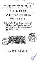 Lettres (du P. Gabriel Daniel) au R. Père Alexandre où se fait le parallèle de la doctrine des Thomistes avec celle des Jésuites sur la probabilité et sur la grâce