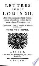 Lettres du roy Louis XII, et du cardinal George d'Amboise
