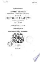 Lettres et documents pour servir à l'histoire du XVIe siècle, et à celle de Eustache Chapuys