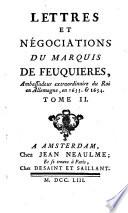 Lettres et négociations du Marquis de Feuquières, ambassadeur extra-ordinaire du Roi en Allemagne, en 1633 et 1634. [Edited by G. L. Calabre-Pérau.]