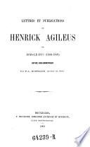 Lettres et publications de Henrick Agileus de Bois-le-Duc 1503-1595