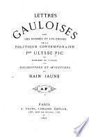 Lettres gauloises sur les hommes et les choses de la politique contemporaine