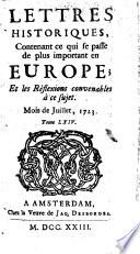 Lettres historiques (et politiques) contenant ce qui se passe de plus important en Europe; et les reflexions necessaires sur ce sujet (red. par J. Bernard H. Basnage Jean Du-Mont et autres