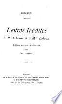Lettres inédites à P. Lebrun et à Mme. Lebrun
