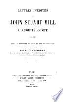 Lettres inédites de John Stuart Mill à Auguste Comte