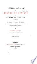 Lettres inédites de Madame de Sévigné à Madame de Grignan, sa fille
