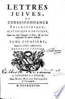Lettres juives ou Correspondance philosophique, historique et critique, entre un Juif voyageur à Paris et ses correspondans en divers endroits