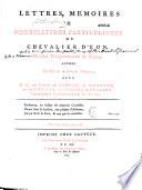 Lettres, mémoires et négociations particulières du chevalier d'Eon.... avec MM. les ducs de Praslin, de Nivernois, de Sainte-Foy et Regnier de Guerchy,... etc