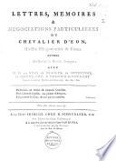 Lettres, mémoires & négociations particulières du Chevalier D'Eon, ministre plénipotentiaire de France, aupres du Roi de la Grande Bretagne, avec M. M. les ducs de Praslin, de Nivernois, de Sainte-Foy, & Regnier de Guerchy ....