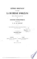 Lettres originales de madame la duchesse d'Orleans Helene de mecklenbourg -Schwerin et souvenirs biographiques