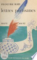 Lettres partisanes : voyage en France, mai 1981-mai 1982