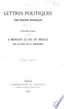 Lettres politiques d'un sénateur républicain. Première. A Monsieur le duc de Broglie sur la partie de la résistance
