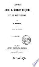 Lettres sur l'Adriatique et le Montenegro