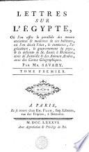 LETTRES SUR L'ÉGYPTE, Où l'on offre le parallèle des moeurs anciennes [et] modernes de ces habitans, où l'on décrit l'état, le commerce, l'agriculture, le gouvernement du pays, [et] la descente de St. Louis à Damiette, tirée de Joinville [et] des Auteurs Arabes, avec des Cartes Géographiques