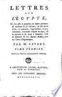 Lettres sur l'Égypte, où l'on offre les parallèlle des moeurs anciennes et modernes de ses habitans ...