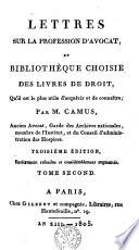 Lettres sur la profession d'avocat et bibliothèque choisis des livres de droit, qu'il est le plus utile d'acquérir et de connaître