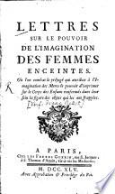 Lettres sur le pouvoir de l'imagination des femmes enceintes
