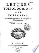 Lettres théologiques aux écrivains défenseurs des convulsions, etc