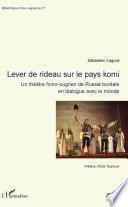 Lever de rideau sur le pays komi