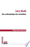 Livre Lévy-Bruhl : une anthropologie des mentalités