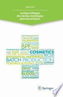 Lexique bilingue des termes techniques pharmaceutiques